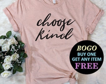 Choose Kind T-Shirt, Feminism Shirt, Equal Rights, Liberal Unisex Ladies Tee, Tee Shirt