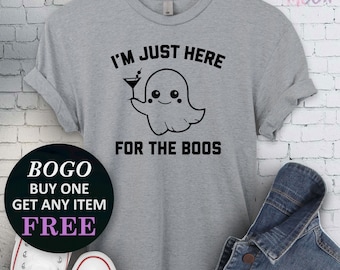 I'm Just Here For The Boos T-Shirt, Cute Halloween Shirt, Bff Gift, Unisex Ladies Tee, Tee Shirt