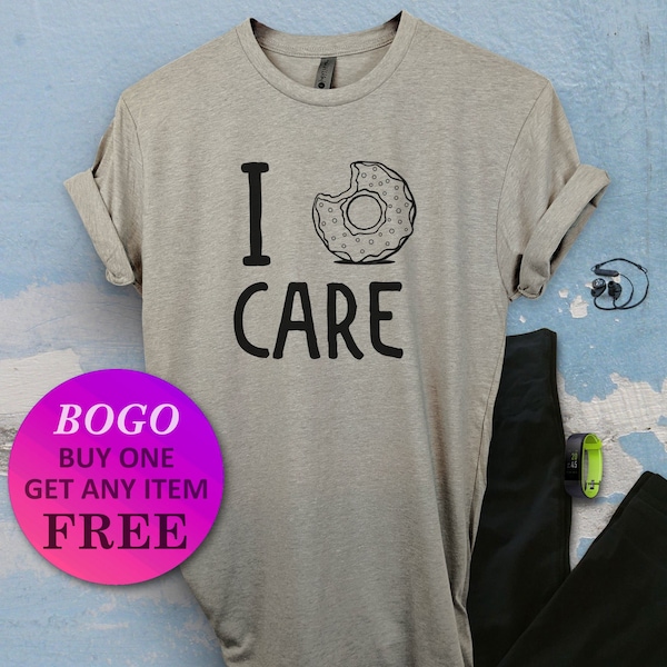 I Donut Care T-Shirt, Cute Pun Tee, Funny Shirt, Birthday Gift, Unisex Ladies Tee, Tee Shirt