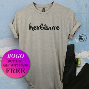 Herbivore T-Shirt, Birthday Gift Bff, Funny Shirt, Birthday Gift, Unisex Ladies Tee, Tee Shirt