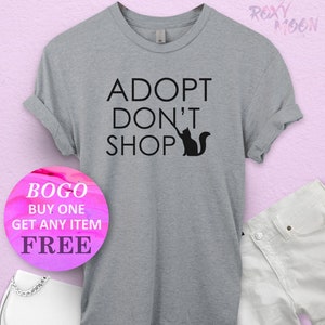 Adopt Don't Shop T-Shirt, Save Animals Shirt, Cute Birthday Gift, Cat & Dog Shirt, Unisex Ladies Tee, Tee Shirt