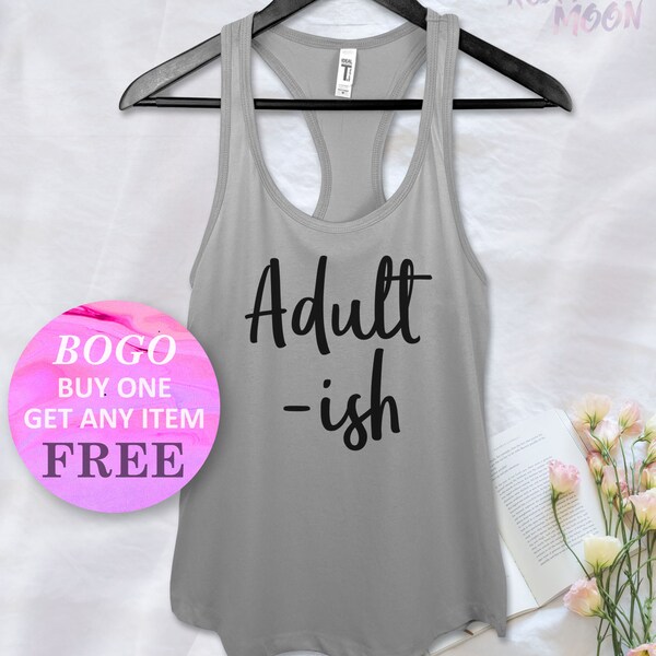 Adult-Ish Tank Top, Birthday Gift Bff tank, Cute Funny Racerback Ladies Tank, Womens Fitness Top