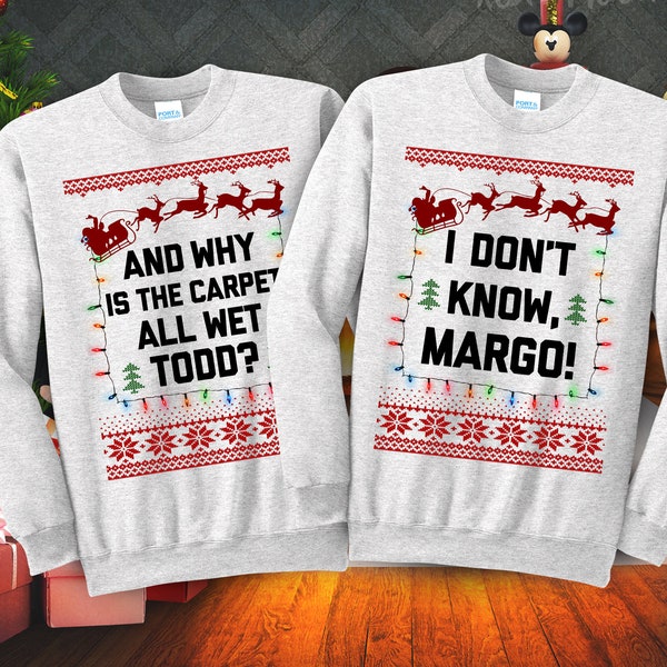 Todd & Margo Ugly Christmas Sweater, Funny Xmas Sweatshirt, Unisex Sweater Party, Christmas Party T-Shirt,  Longsleeve