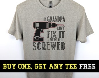 If Grandpa Can't Fix It, We're Screwed Shirt, Funny Gift For Husband Fathers Day Gift, Unisex Mens Tee, Tee Shirt