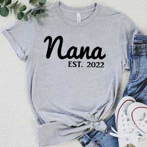 Custom Nana Est T-Shirt, Gift For Nana, Mothers Day Gift, Nana Shirt, Unisex Ladies Tee, Tee Shirt