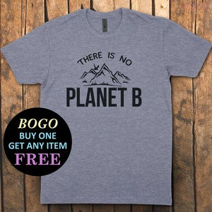 There Is No Planet B T-Shirt, Save The Earth, Gift For Boyfriend, Husband Fathers Day Gift, Unisex Mens Tee, Tee Shirt