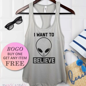 I Want To Believe Tank Top, Gift tank, Cute Pun Racerback Ladies Tank, Womens Fitness Top