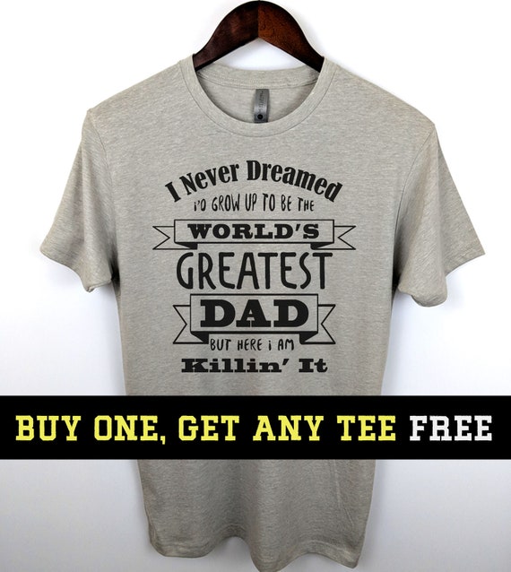 World's Greatest Dad Killin' It T-shirt 