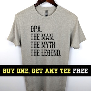 Opa, The Man, Myth, Legend T-Shirt, Opa Shirt, Funny Gift For Husband Fathers Day Gift, Unisex Mens Tee, Tee Shirt