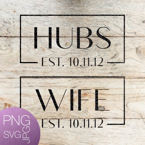 Hubs and wife svg hubs svg wife svg husband svg weddig svg Etsy