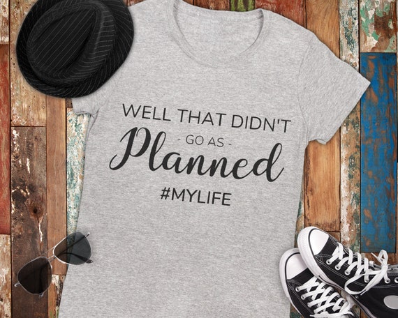 Well that didn't go as planned svg mylife svg my life svg | Etsy