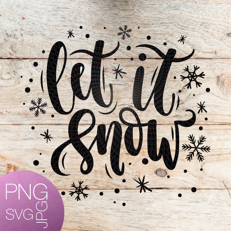 Download Let It Snow Svg Christmas Svg Snow Svg Snowflake Svg Winter Etsy