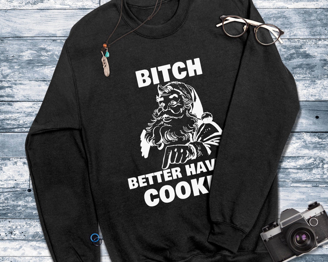 Bitch Better Have My Cookies Tee - Naughty To Nice