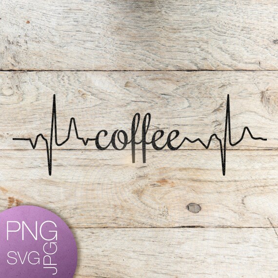 Download Coffee Heartbeat Svg Print File Svg Png Jpg Instant Download Etsy