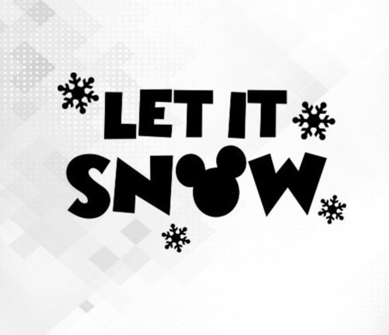 May include: Black and white graphic design with the text "Let it snow" with a Mickey Mouse head in the middle of the word "snow". There are snowflakes around the text.