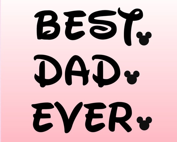 Best Dad Every Disney Svg Disney Dad Svg Disney Vacation Etsy