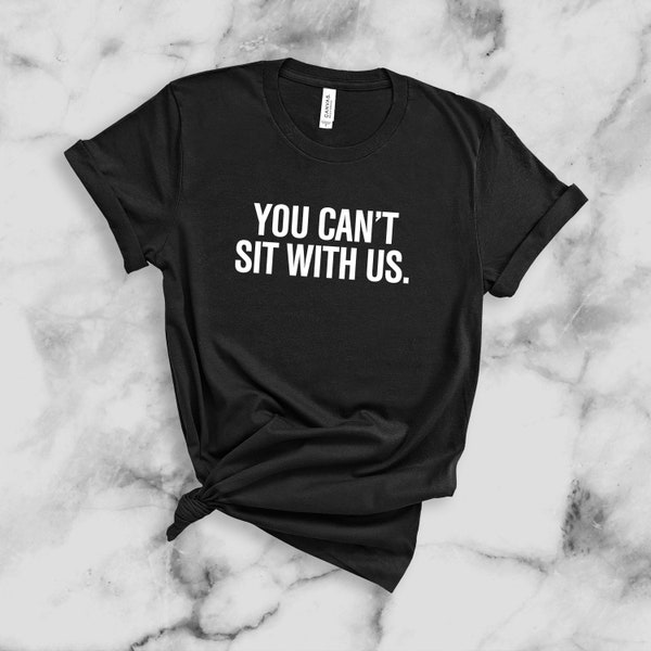 You Cant Sit With Us - Etsy
