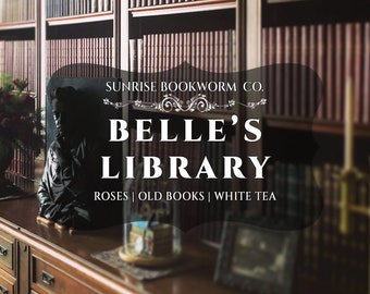 Belle's Library - Bookish Soy Wax Candle, Soy Wax Melt, Goats Milk Soap