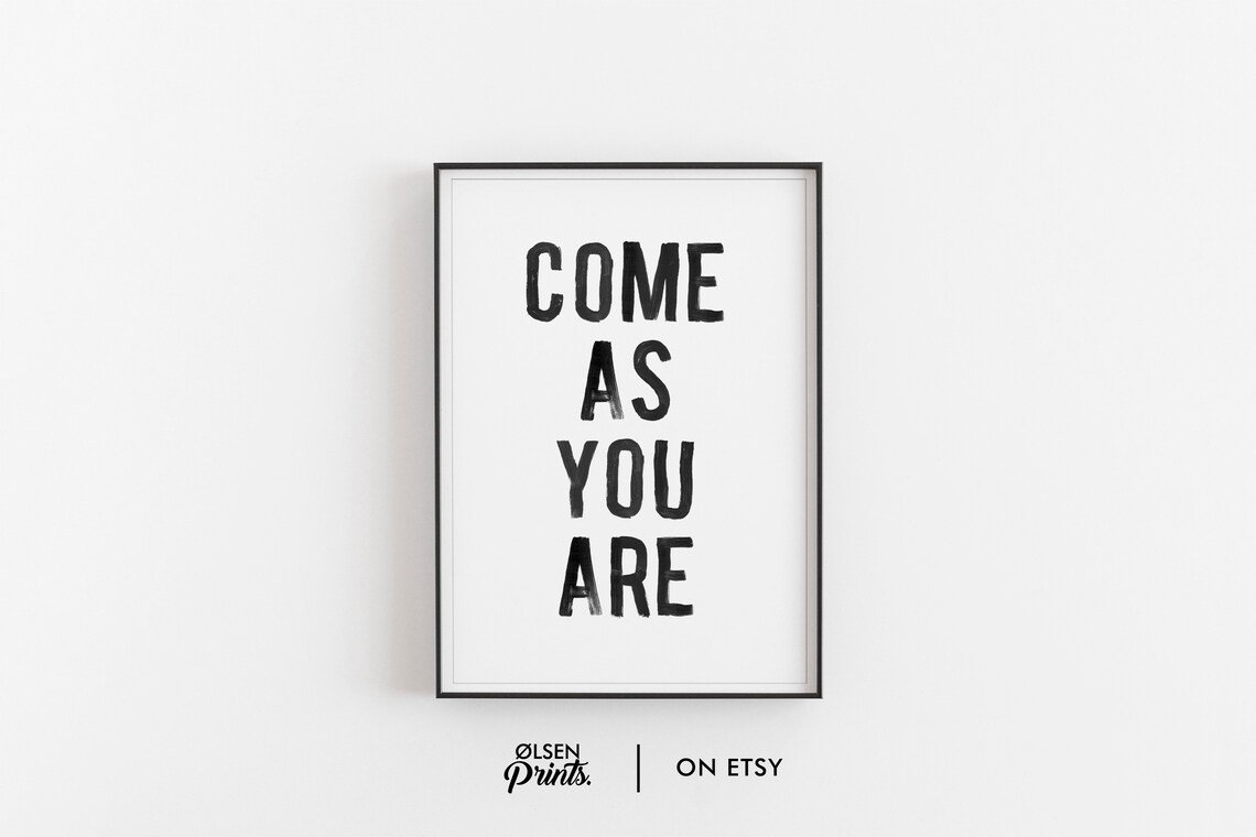 Come As You Are Printable Wall Art Black and White Minimalist Etsy