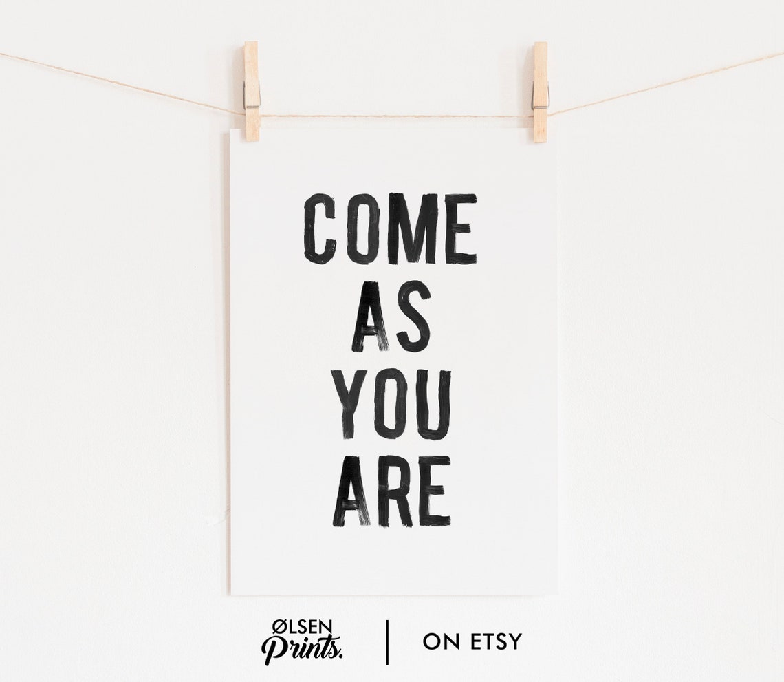 Come As You Are Printable Wall Art Black and White Minimalist Etsy
