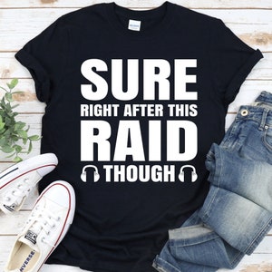 Zeker, direct na deze inval hoewel shirt, grappig cadeau voor gamer, video gamer T-shirt