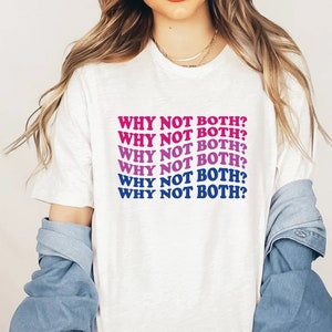 Bisexual Pride Shirt, Why Not Both Shirt, LGBTQ Tee Gift, Bi Pride, Pride Month TShirt