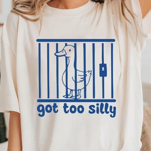 Got Too Silly Shirt, Silly Goose Shirt, Funny Meme Goose Shirt, Goose Tee, Serious Goose, Silly Geese, Gift For Goose Lover Graphic T-Shirt