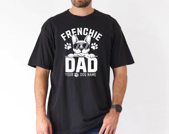 Personalized French Bulldog Dad T-Shirt, Frenchie Lover Gift