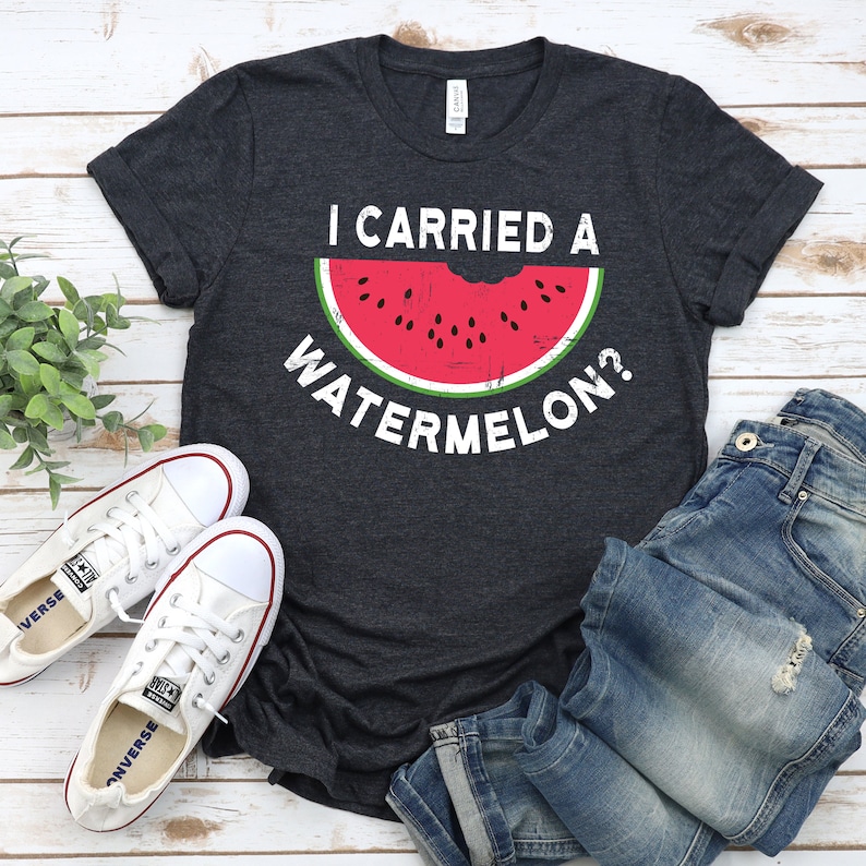 I Carried A Watermelon Shirt Watermelon Shirt Watermelon Etsy I Carried A Watermelon Shirt Watermelon Shirt Watermelon Etsy