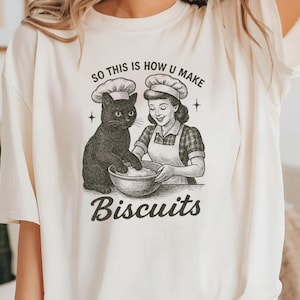 So This Is How You Make Biscuits Shirt, Vintage Cat Biscuit Shirt, Kitty Biscuit Bakery Tee, Biscuit Shirt, Gift for Baker Cat Lover T-Shirt