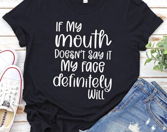 Sarcastic Women's T-Shirt: Funny Face Quotes Graphic Tee