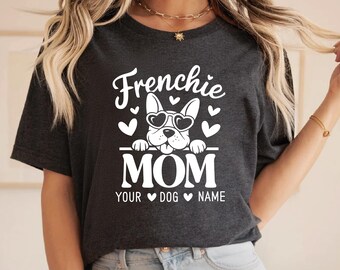 Personalized French Bulldog Mom T-Shirt, Frenchie Lover Gift