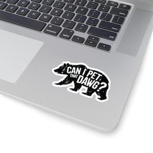 Can I Pet That Dawg Sticker, Funny Meme Sticker Can I Pet That Dog, Quote Stickers, Cute Gift for Dog Lovers, Water Bottle or Laptop Decals