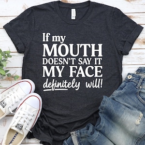 Sarcastic Women&#39;s T-Shirt: Funny Face Quotes Graphic Tee