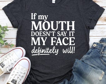 Sarcastisch dames-T-shirt: Graphic T-shirt Funny Face Quotes