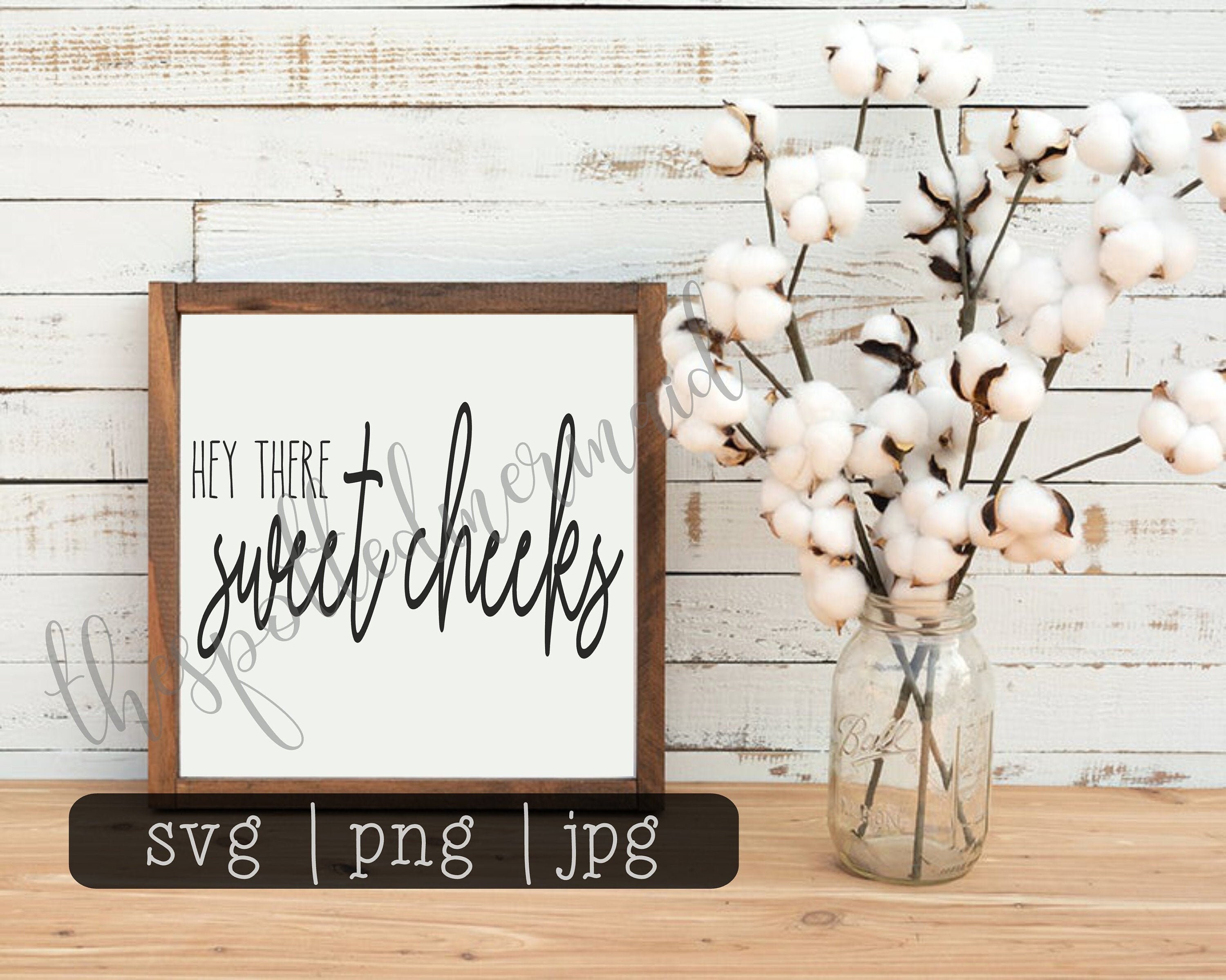 Hey there sweet cheeks svg farmhouse sign bathroom svg | Etsy