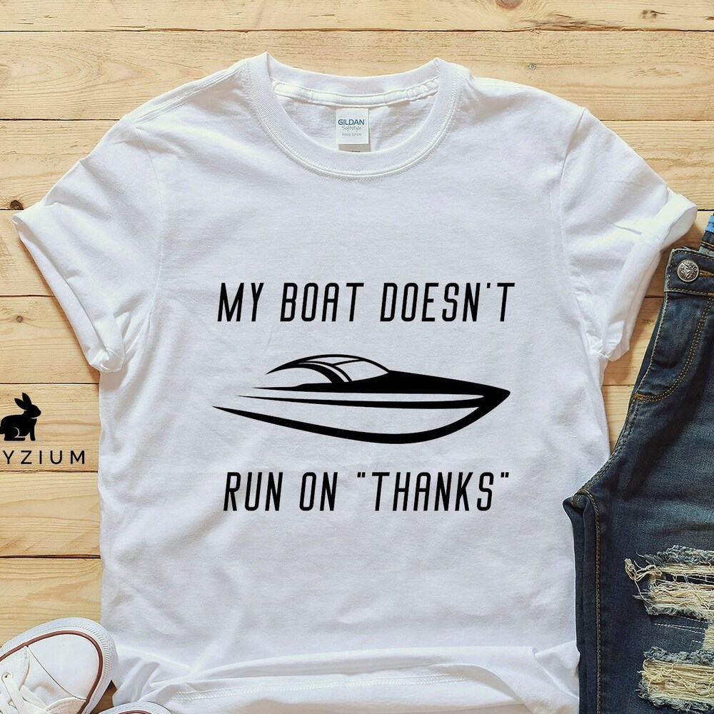 Yachting Shirt | Boating Shirt | Yacht Shirt | Boat Shirt | "My Boat Doesn'T Run On Thanks" Shirt | Sailing Shirt | Sailor Shirt Seatcovers