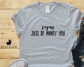 Vegan T shirt, veganistisch hemd, veganistische kleding, veganistisch cadeau, schattig veganistisch hemd, herbivoren shirt. Veganist alleen maar om je te ergeren-100% katoen