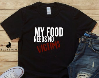 Vegan T Shirt, Vegan Shirt, Vegan Clothing, Vegan Gift, Cute Vegan Shirt, Herbivore Shirt. My Food Needs No Victims - 100% Cotton