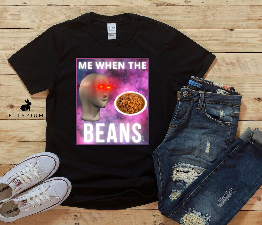 Meme Man Shirt Surreal Meme Shirt Beans Meme Shirt Meme Culture Shirt