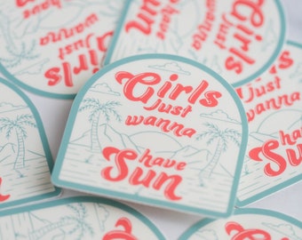 Girls Just Wanna Have Sun Blue Vinyl Sticker