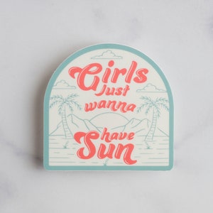 Girls Just Wanna Have Sun Vinyl Sticker Blue