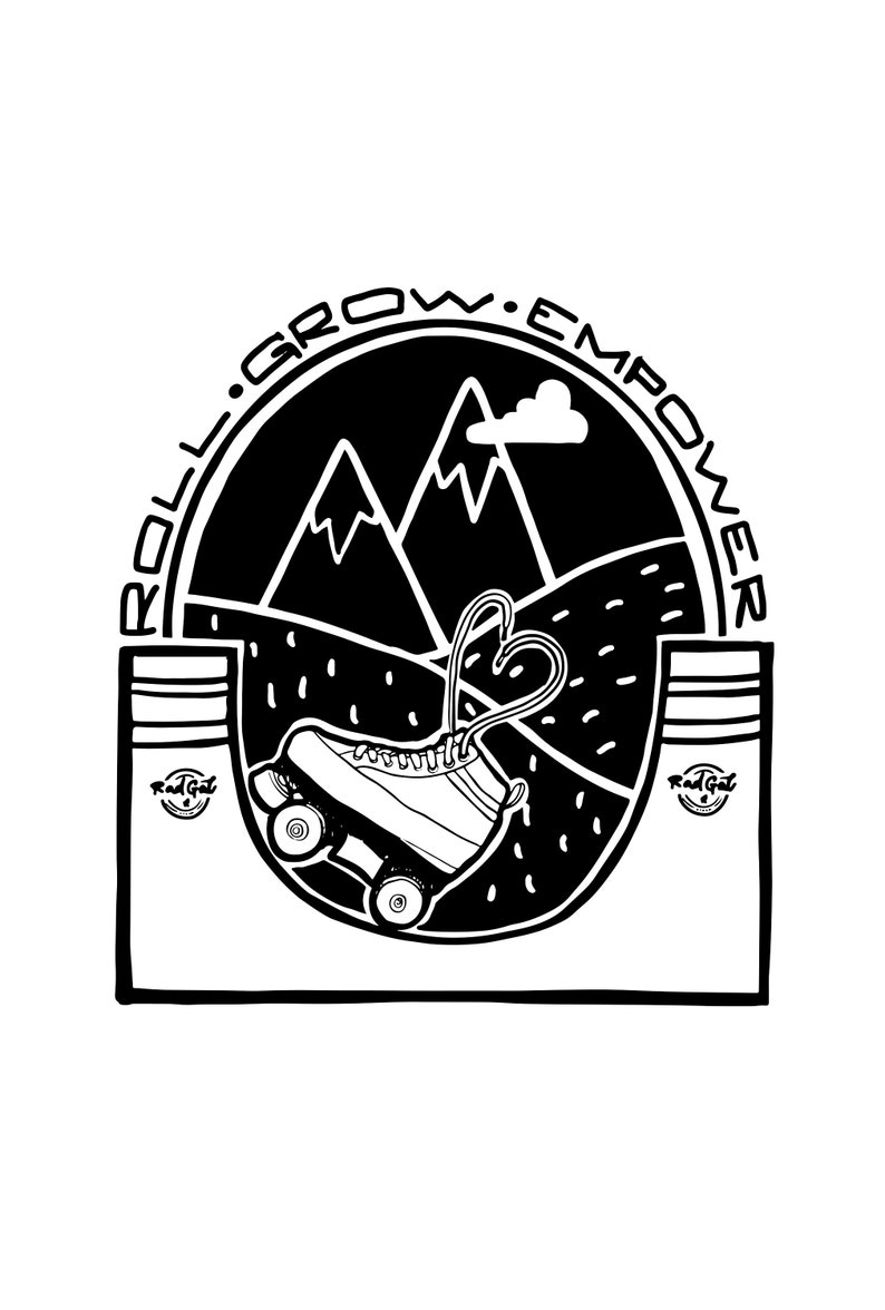 May include: Black and white illustration of a roller skate with heart-shaped laces, mountains, and a cloud in the background. The text "Roll. Grow. Empower" is written around the circle.