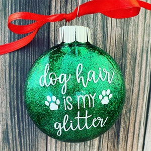 Dog lover Ornament - Groomer gift - pet sitter gift - Christmas Ornament - Glitter