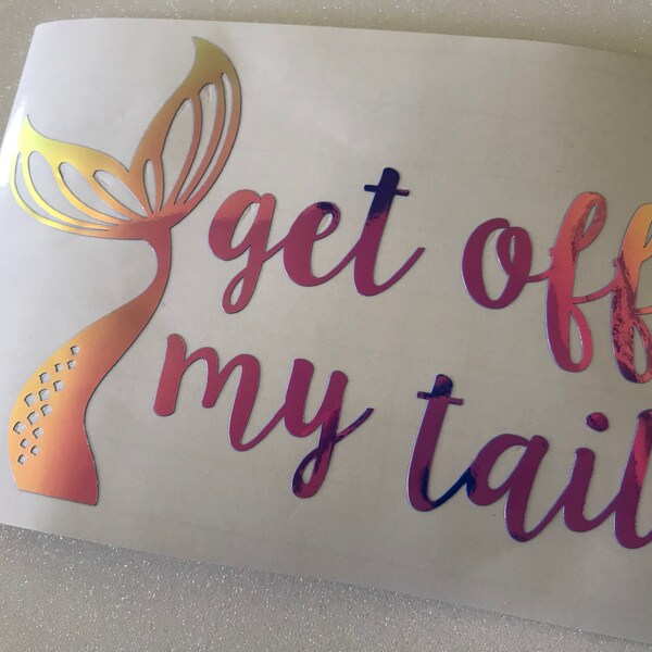 Holographic Mermaid Tail Car Decal - Get off my tail
