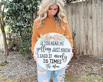 If you hear me yelling I said it 27 times, funny mom gift, door hanger, shelf sitter.