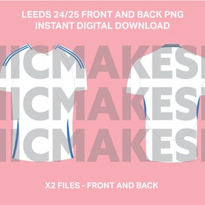 Leeds 24/25 Trikot png vorne und hinten sofortiger digitaler Download keine Patenschaften Fußball Cricut-Dateien