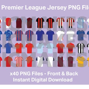 40 maglie della Premier League davanti e dietro 24/25 kit png, download digitale immediato file Cricut per calcio e calcio nel Regno Unito