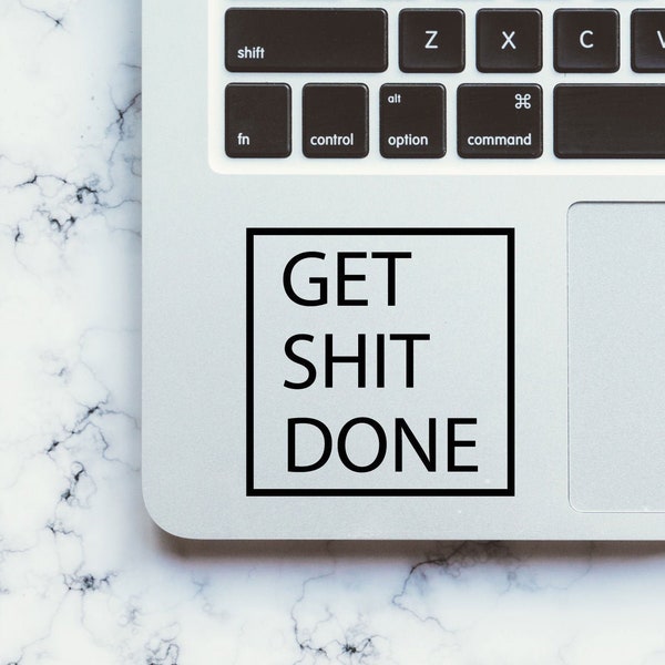 Get Shit Done decal, laptop decal, car decal, window, vinyl, macbook, notebook, sticker - available in 3 sizes and 30 different colors