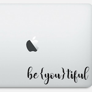 Be YOU tiful calcomanía, hermosa calcomanía para computadora portátil, vinilo, macbook, cuaderno, pegatina - disponible en 9 tamaños y 30 colores diferentes